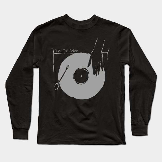 Get Your Vinyl - Fuck Tha Police Long Sleeve T-Shirt by earthlover